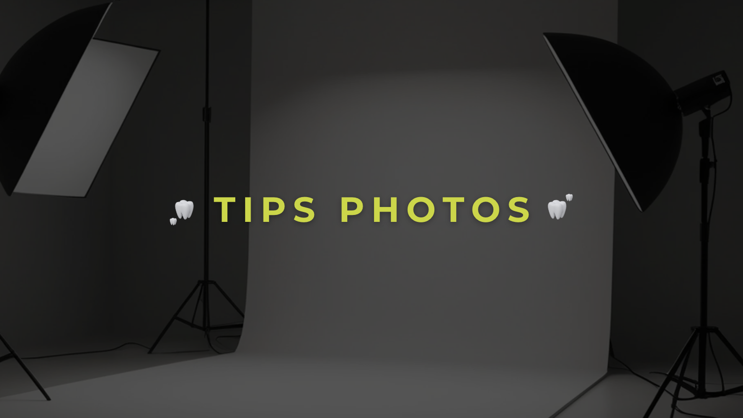 Tips Photos dentaires